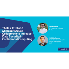 Thales CipherTrust Data Security Platform Support for Intel TDX Confidential VMs on Microsoft Azure Thales, Intel, and Microsoft Azure Deliver End-to-End Data Protection