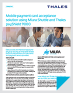 Mobile Payment Card Acceptance Solution Using Miura Shuttle And Thales PayShield 9000 - Solution Brief