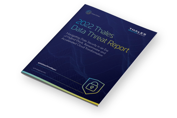 2022 Thales Data Threat Report