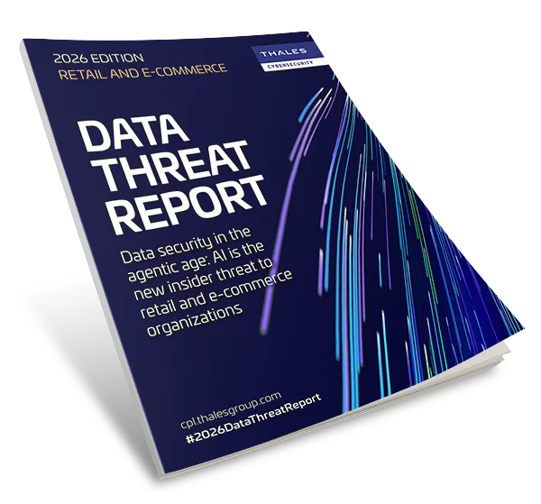 2026 Thales Data Threat Report - Retail and E-commerce Edition