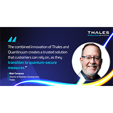 Thales and Quantinuum Offer a Trusted Foundation to Help Organizations - SC