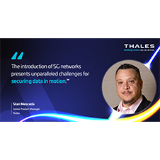 Thales High Speed Encryptors  - Delivering on the Promise of 5G