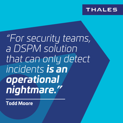 Todd Moore Quote - Avoid DSPM Becoming an Operational Nightmare