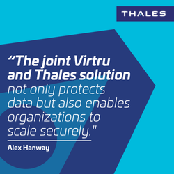 Data-Centric Security with Hardware-Backed Encryption: How Virtru and Thales Protect Sensitive Data