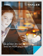 La gestion des transactions avec les HSM payShield - Brochure