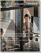 Microsoft Azure Payment HSM delivered using Thales payShield HSM technology