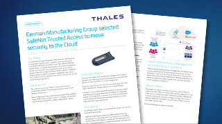 German Manufacturing Group selected SafeNet Trusted Access to move securely to the Cloud