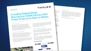 A Leading Original Design Manufacturer (ODM) Partners With Thales To Secure Its Data-in-Motion