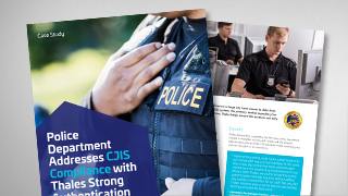 Police Department Addresses CJIS Compliance with Thales Strong Authentication