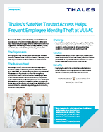 Thales's SafeNet Trusted Access Helps Prevent Employee Identity Theft at VUMC - Case Study
