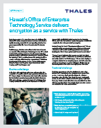 Hawaii’s Office of Enterprise Technology Service delivers encryption as a service with Thales