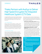 Thales Partners with AvaSys to Deliver High Speed Encryption for Integrated Healthcare System CCTV Data - Case Study