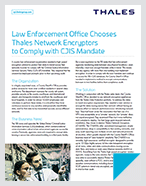 Law Enforcement Office Chooses Thales Network Encryptors to Comply with CJIS Mandate - Case Study
