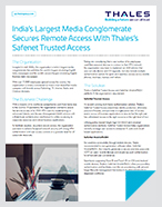 El conglomerado de medios más grande de la India asegura el acceso remoto con Safenet Trusted Access de Thales - Estudio de caso