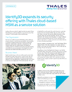 Identify3D Expands Security Offering with Thales Cloud-based HSM as a Service Solution - Case Study