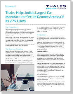 Thales Helps India’s Largest Car
Manufacturer Secure Remote Access Of
Its VPN Users