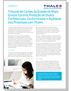 Tribunal de Contas do Estado de Mato Grosso Garante Proteção de Dados Confidenciais, Conformidade e Agilidade dos Processos com Thales - Case Study