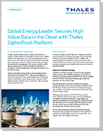Global Energy Leader Secures High Value Data in the Cloud with Thales CipherTrust Platform