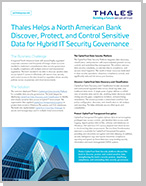 Thales Helps a North American Bank  Discover, Protect, and Control Sensitive  Data for Hybrid IT Security Governance