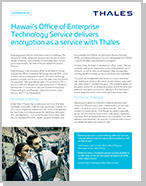 Hawaii’s Office of Enterprise Technology Service delivers encryption as a service with Thales - Case Study