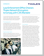Law Enforcement Office Chooses Thales Network Encryptors to Comply with CJIS Mandate - Case Study