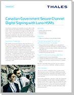 Canadian Government Secure Channel Digital Signing with Luna HSMs - Case Study