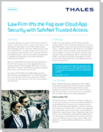 Law Firm lifts the Fog over Cloud App Security with SafeNet Trusted Access - Case Study