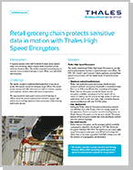Retail grocery chain protects sensitive data in motion with Thales High Speed Encryptors