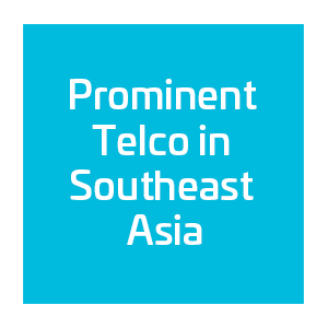 Prominent Telco in Southeast Asia 