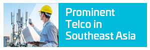 Prominent Telco in Southeast Asia