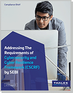 Addressing The Requirements of Cybersecurity and Cyber Resilience Framework (CSCRF) by SEBI - Compliance Brief