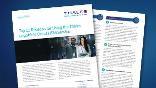 Top 10 Reasons for Using the Thales payShield Cloud HSM Service
