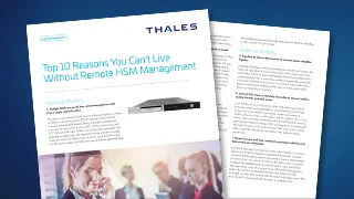Top 10 Reasons You Can’t Live Without Remote HSM Management