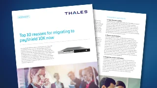 Top 10 reasons for Migrating to payShield 10K now