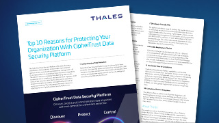 Top 10 Reasons for Protecting Your Organization With CipherTrust Data Security Platform - Data Sheet