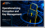 Operationalizing Encryption and Key Management - Analyst Research