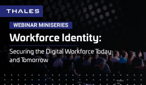 Securing the Digital Workforce Today and Tomorrow