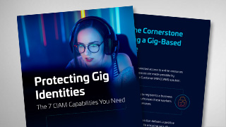 Protecting Gig Identities – The 7 CIAM Capabilities You Need - Infographic