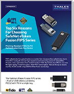 Top Six Reasons For Choosing SafeNet eToken Fusion FIPS Series - Infographic