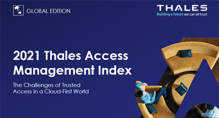 New Era of Remote Working Calls for Modern Security Mindset Finds Thales Global Survey of IT Leaders