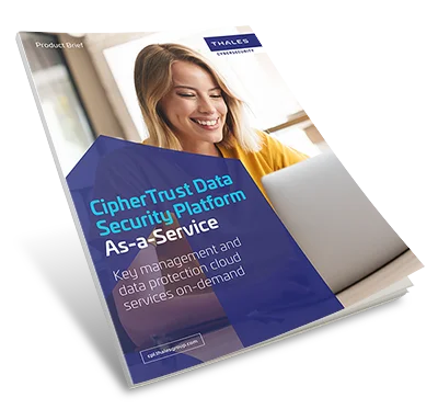 CipherTrust Data Security Platform as-a-Service - Product Brief