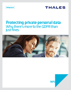 Protecting Private Personal Data - Why There's More To The GDPR Than Just Fines - White Paper