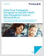CipherTrust Transparent Encryption for the SAP HANA® data management suite on Microsoft Azure - Solution Brief