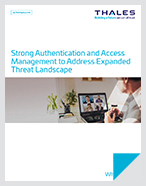 Strong Authentication and Access Management to Address Expanded Threat Landscape - White Paper
