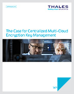 The Case for Centralized Multicloud Key Lifecycle Management - White Paper