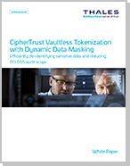Cipher Trust Vaultless Tokenization with Dynamic Data Masking - White Paper
