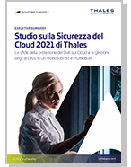 Studio sulla Sicurezza del Cloud 2021 di Thales – Edizione Europea