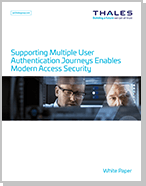 Supporting Multiple User Authentication Journeys Enables Modern Access Security - White Paper