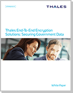 Thales End-To-End Encryption Solutions: Securing Government Data