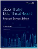 2022 Thales Data Threat Report Financial Services Edition